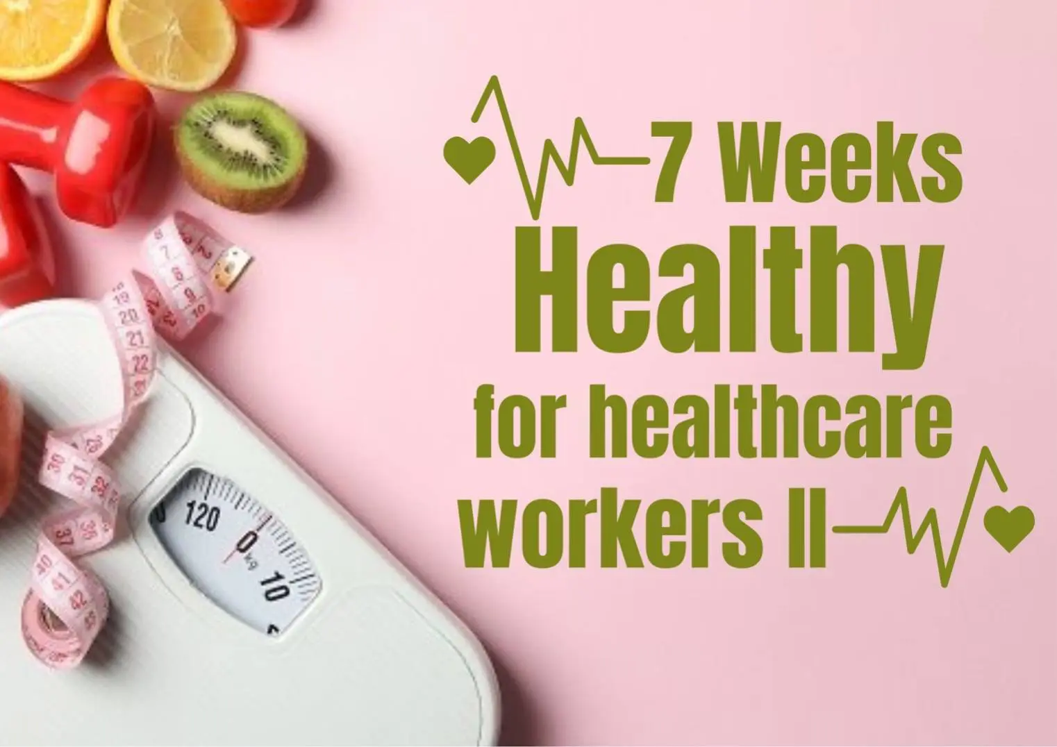 7 Weeks healthy for healthcare worker II – โรงพยาบาลพระนั่งเกล้า (29 มิถุนายน – 16 สิงหาคม)
